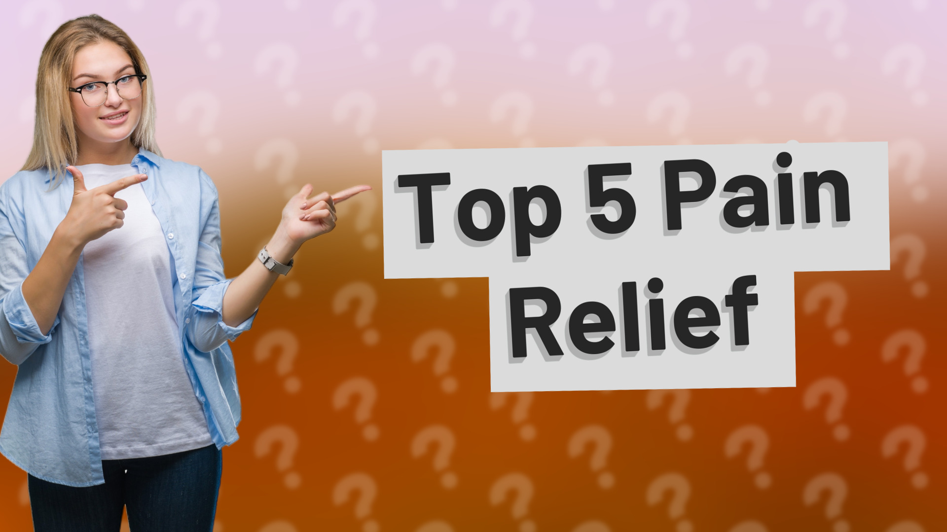 Top 5 Pain Relief