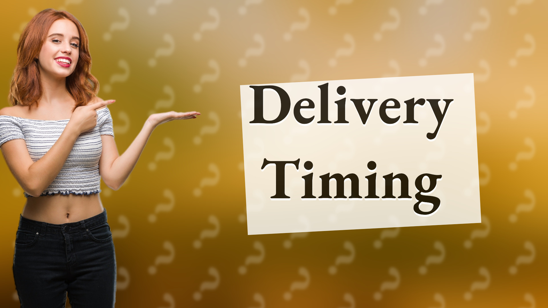 Delivery Timing