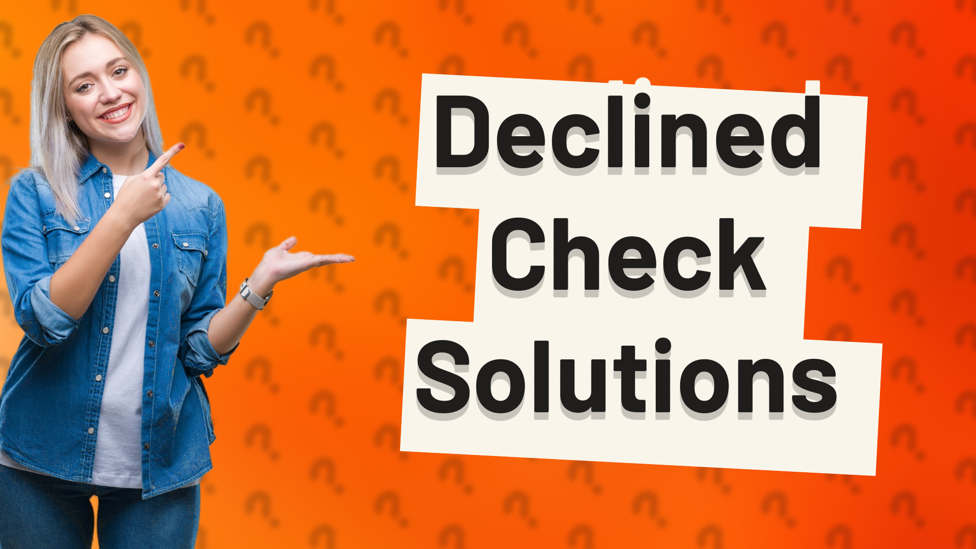 Declined Check Solutions