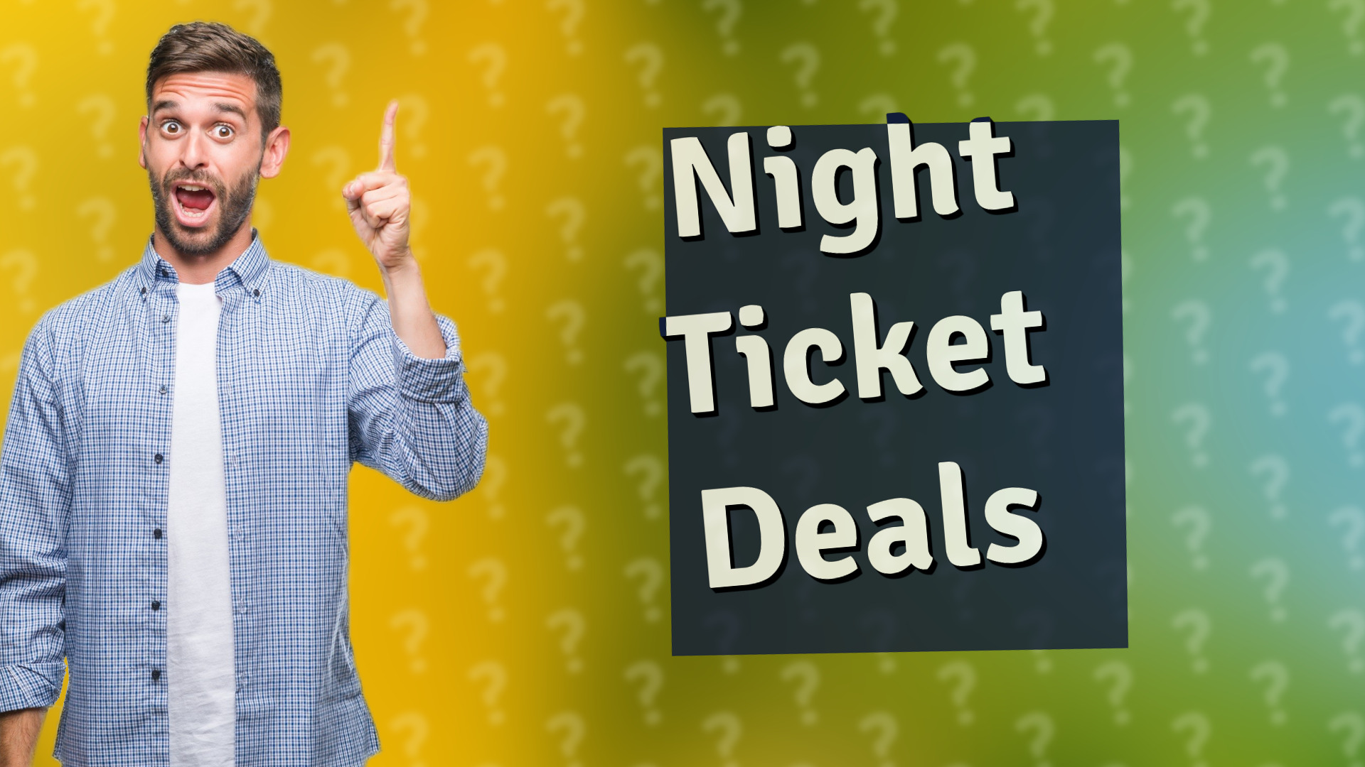 Night Ticket Deals