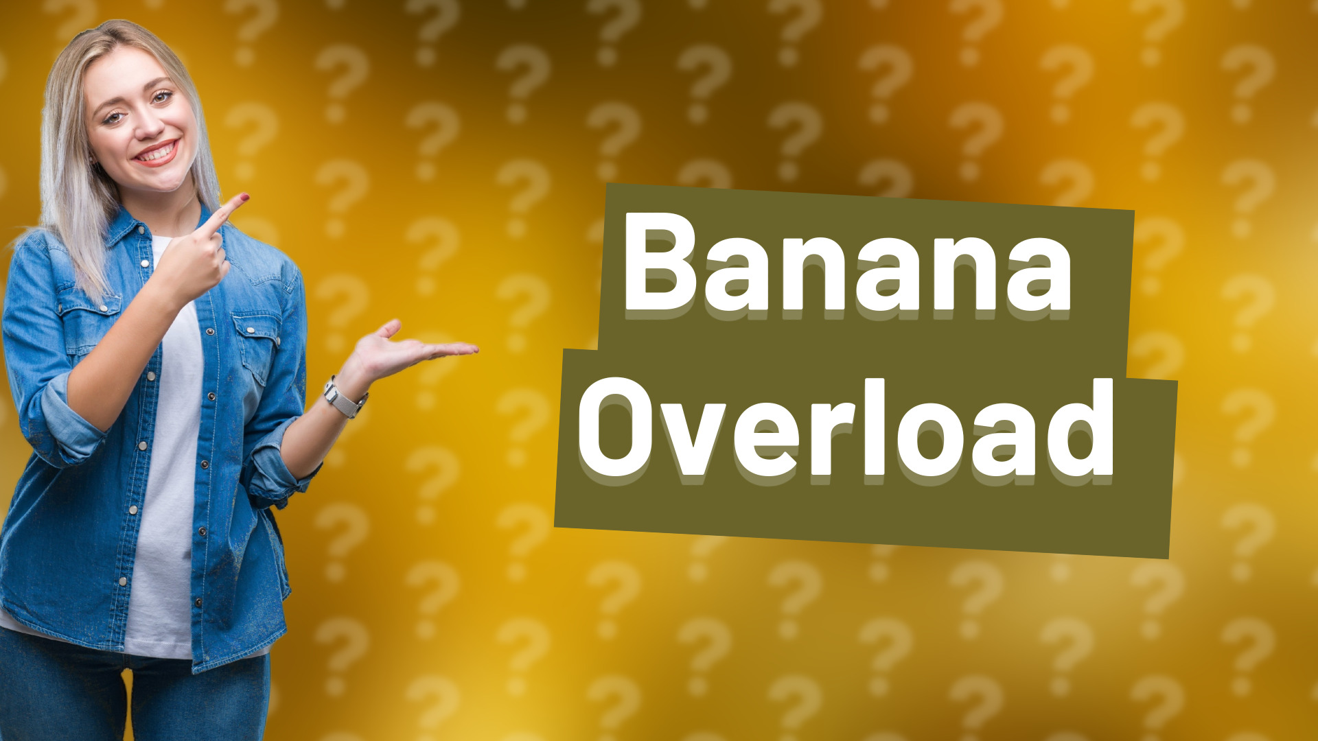 Banana Overload
