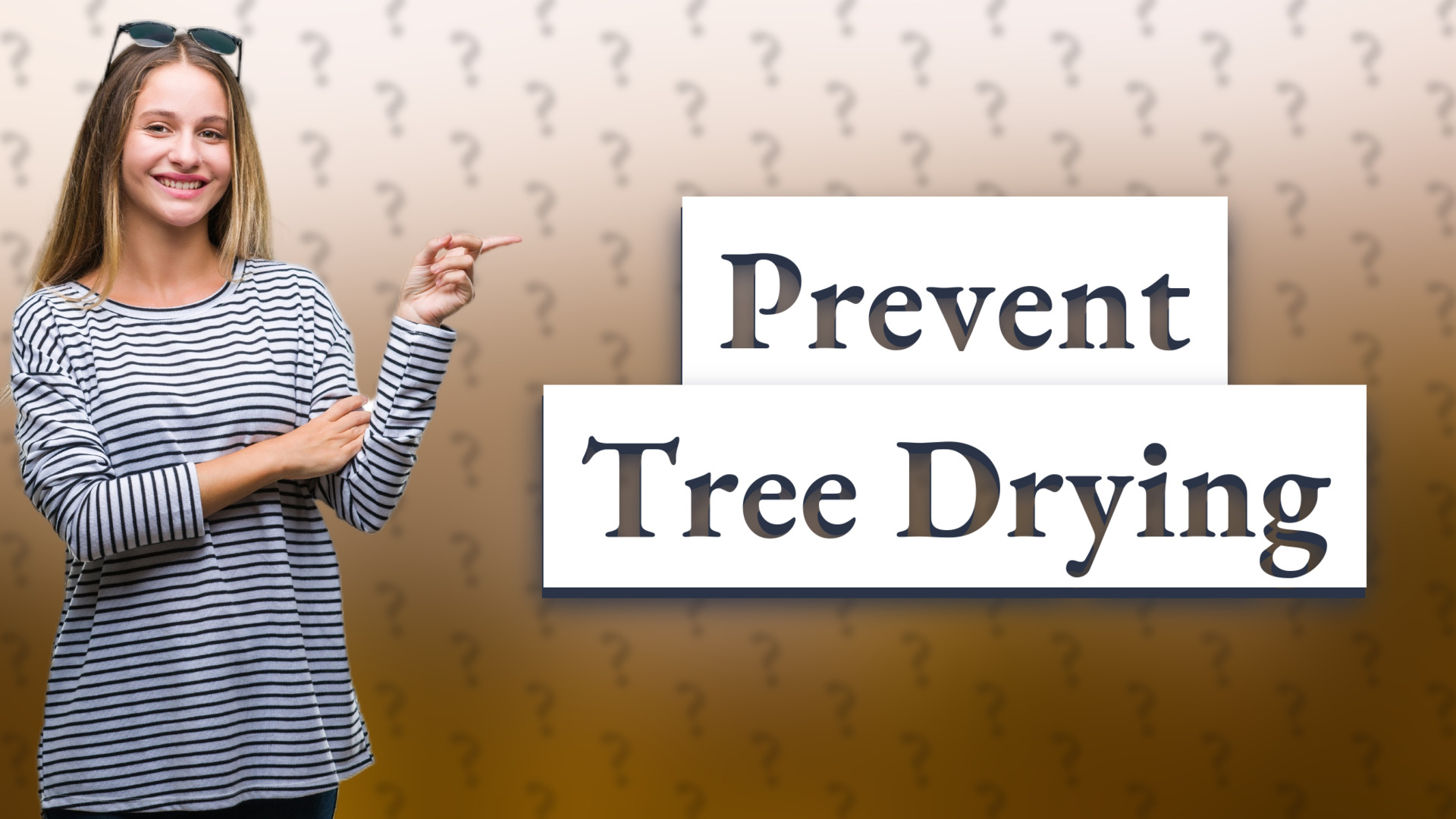 Prevent Tree Drying
