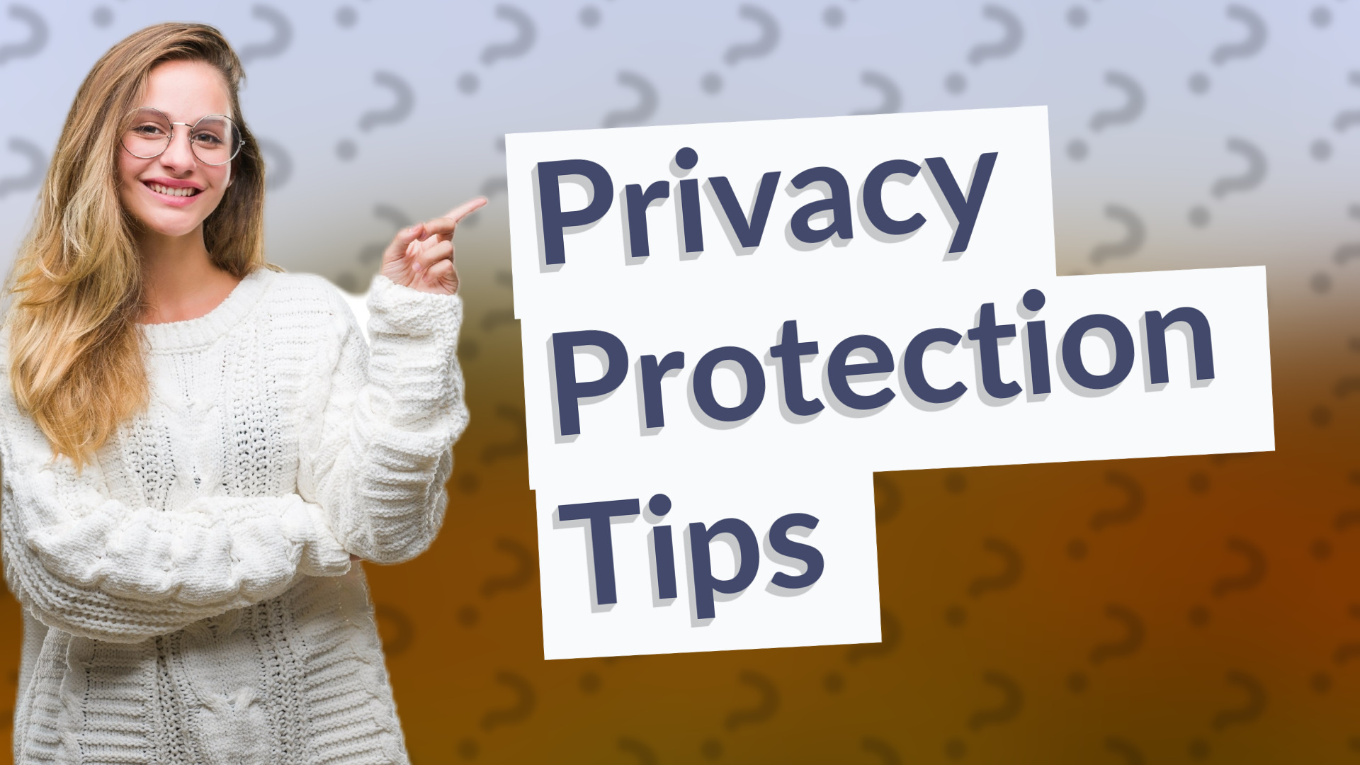 Privacy Protection Tips