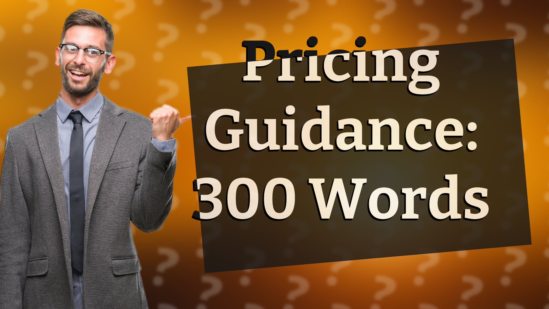 Pricing Guidance: 300 Words