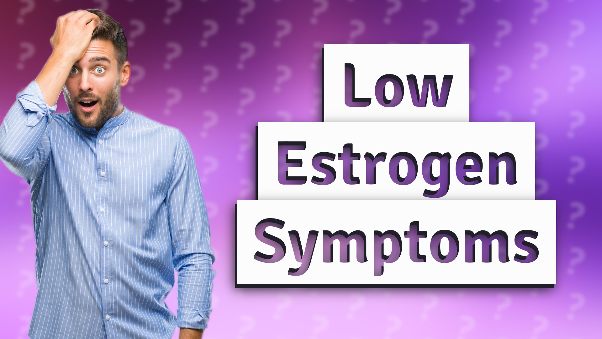 Low Estrogen Symptoms