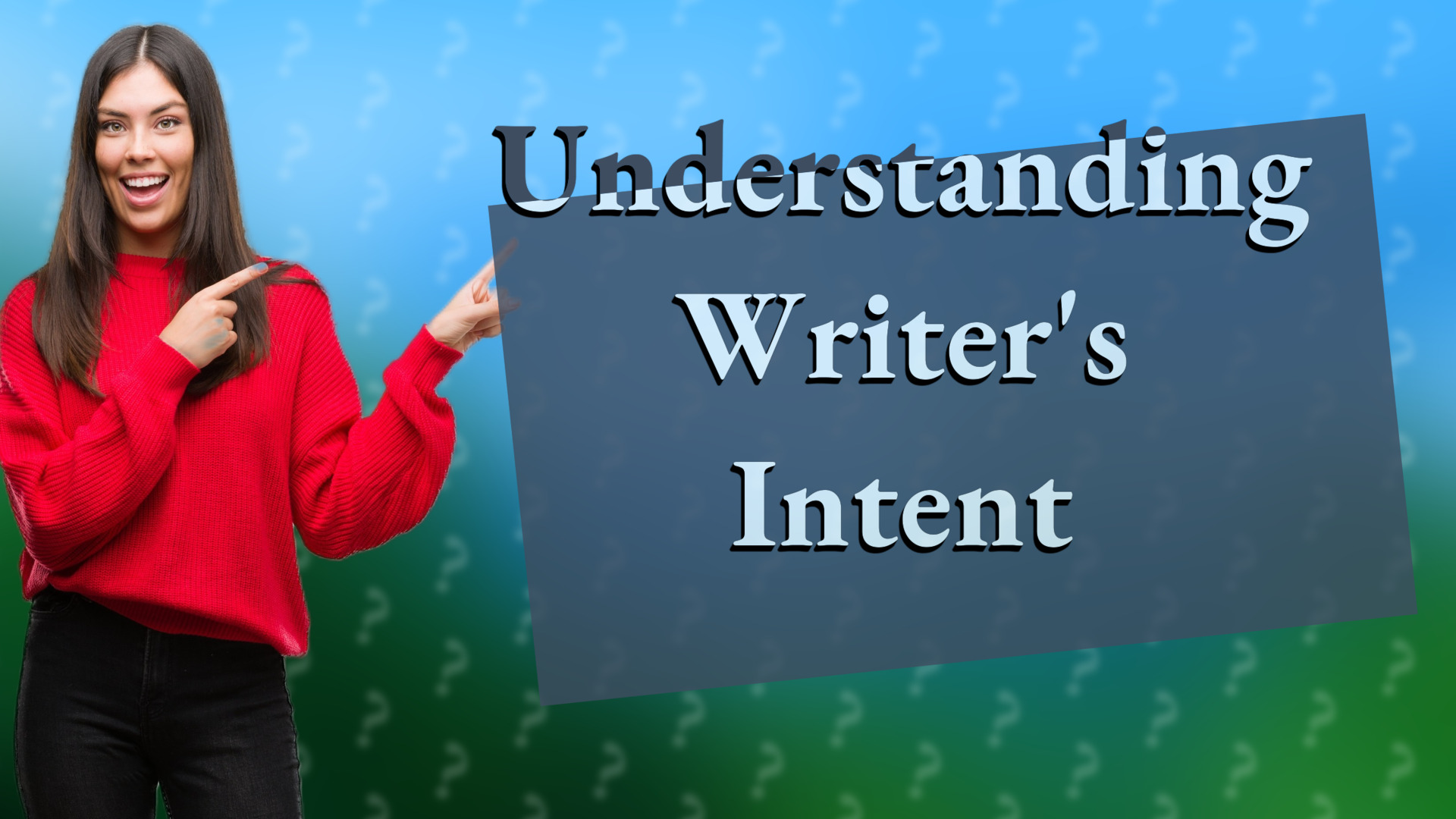 Understanding Writer's Intent