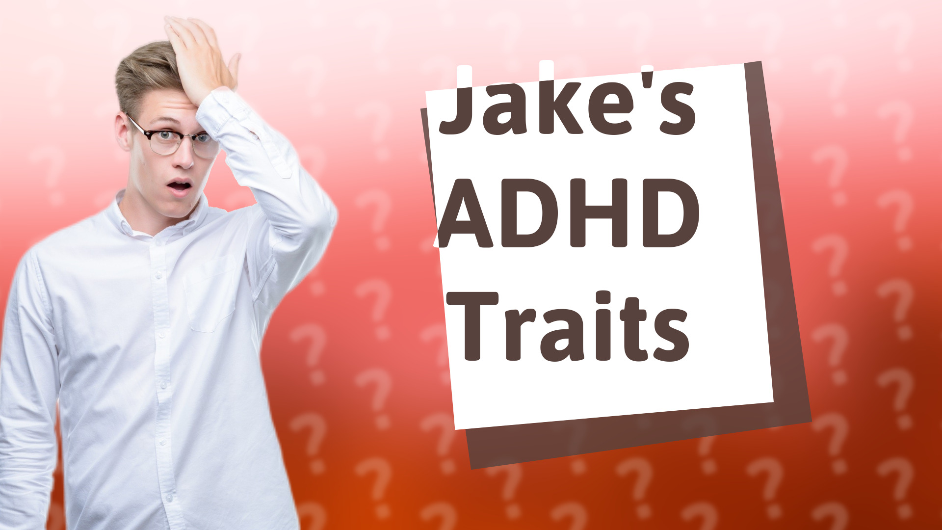 Jake's ADHD Traits