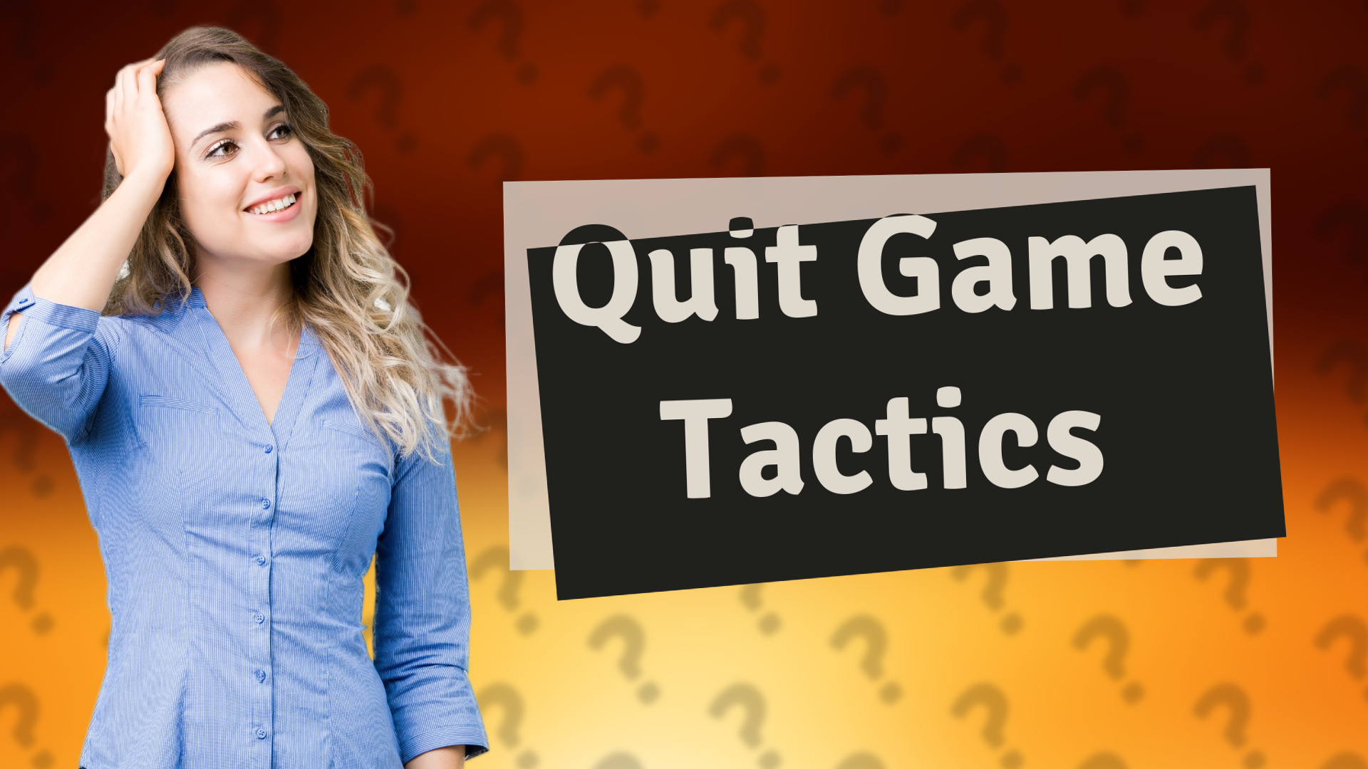 Quit Game Tactics