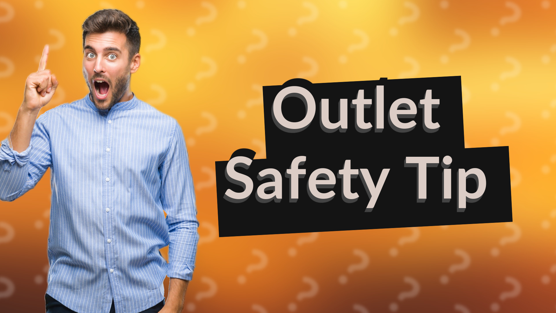 Outlet Safety Tip