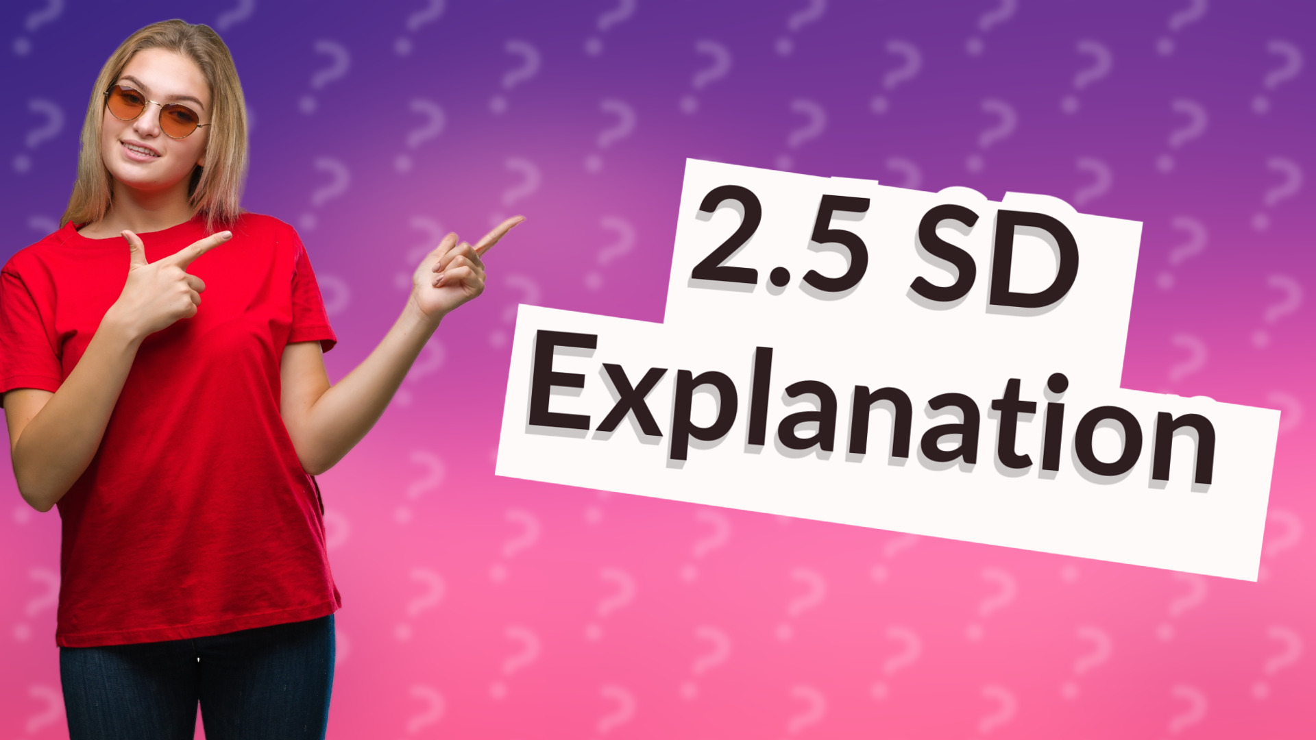 2.5 SD Explanation