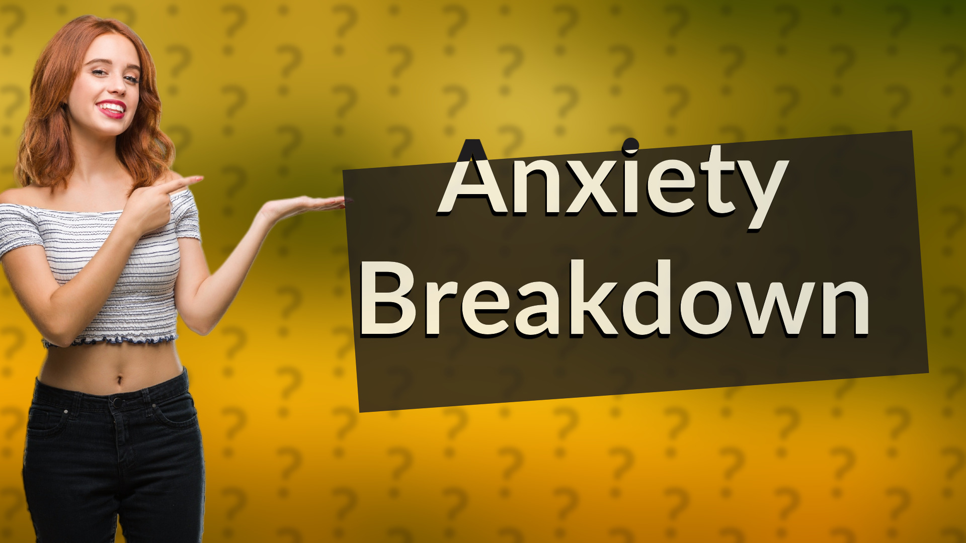 Anxiety Breakdown