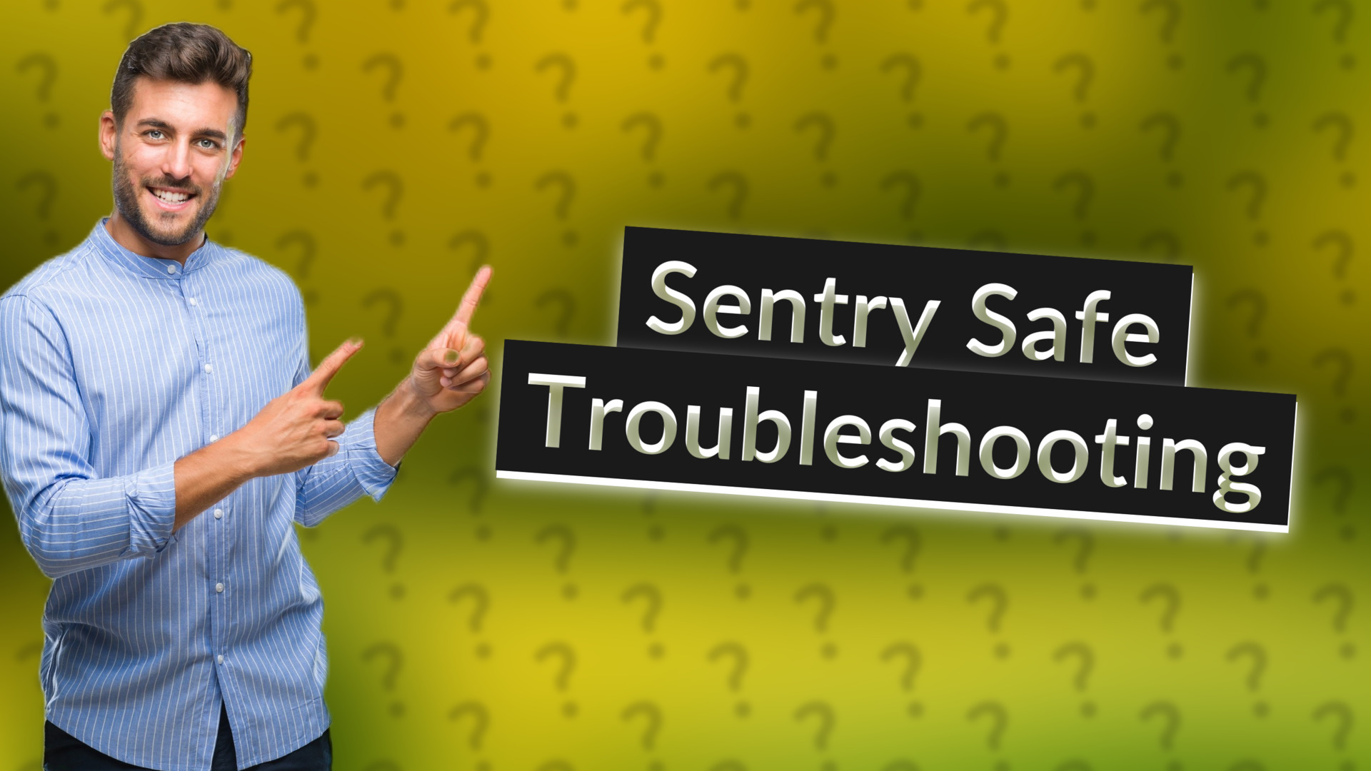 Sentry Safe Troubleshooting