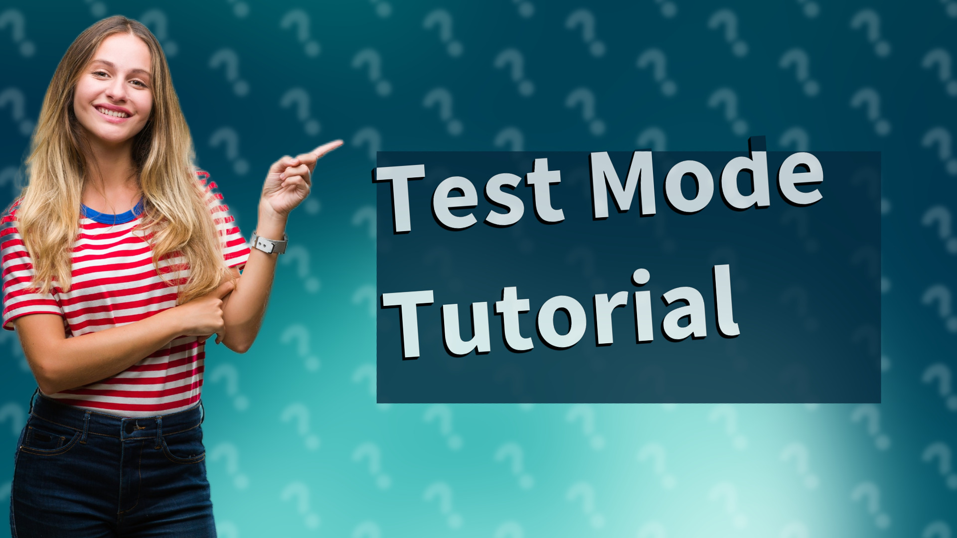 Test Mode Tutorial
