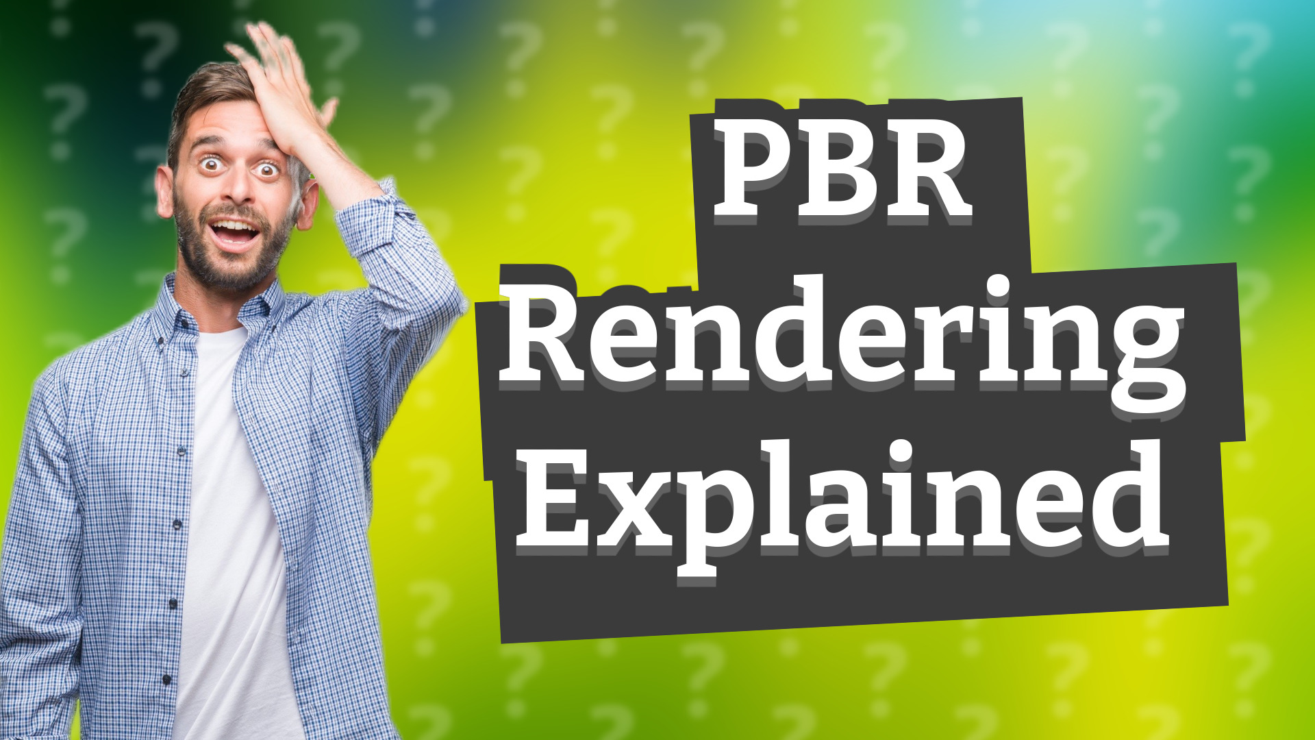 PBR Rendering Explained
