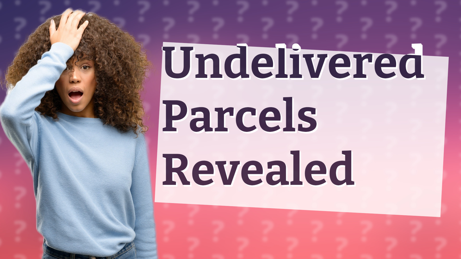 Undelivered Parcels Revealed