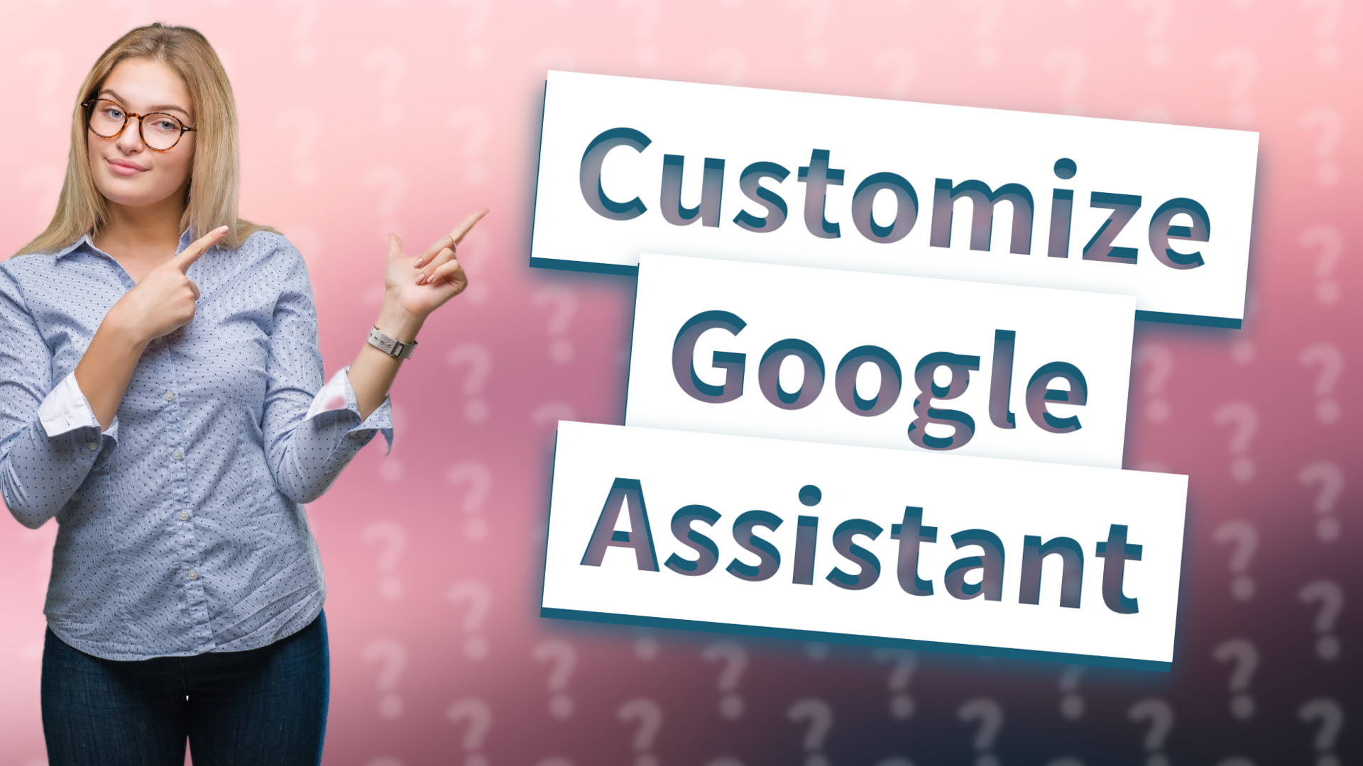 Customize Google Assistant