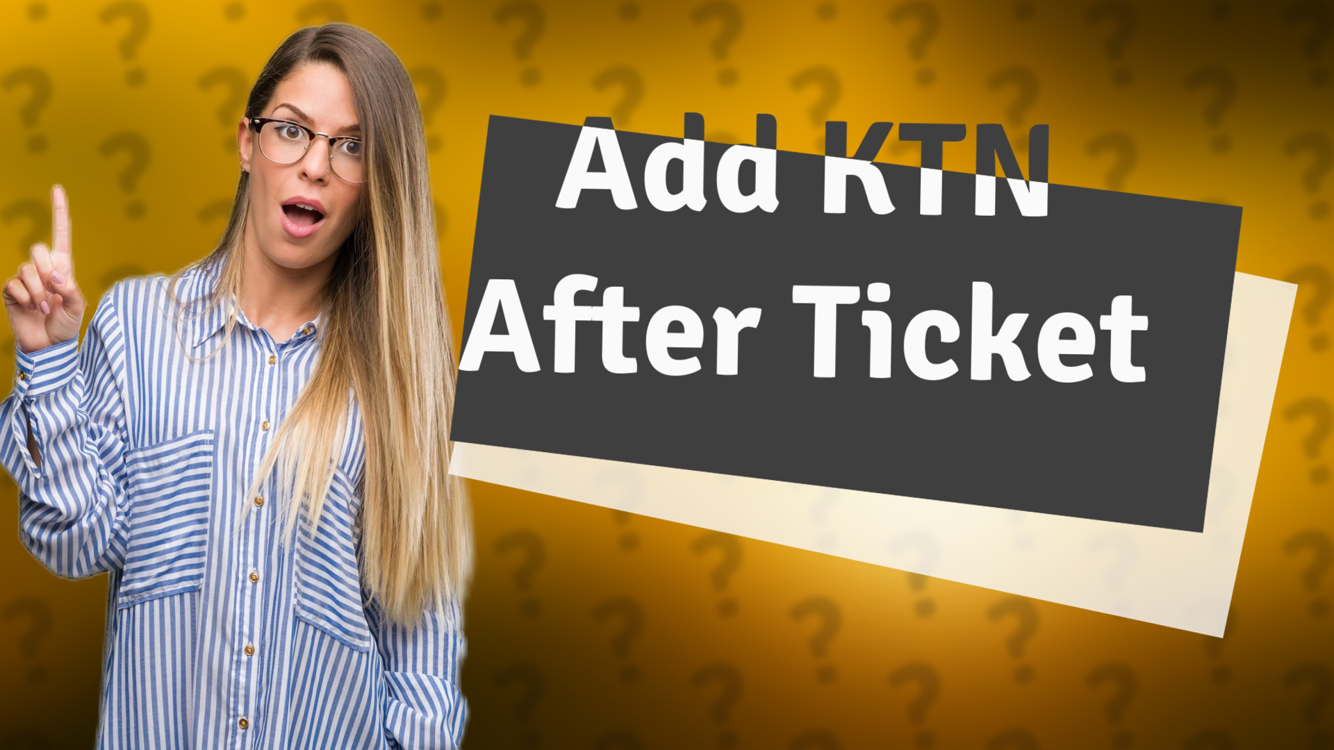 Add KTN After Ticket