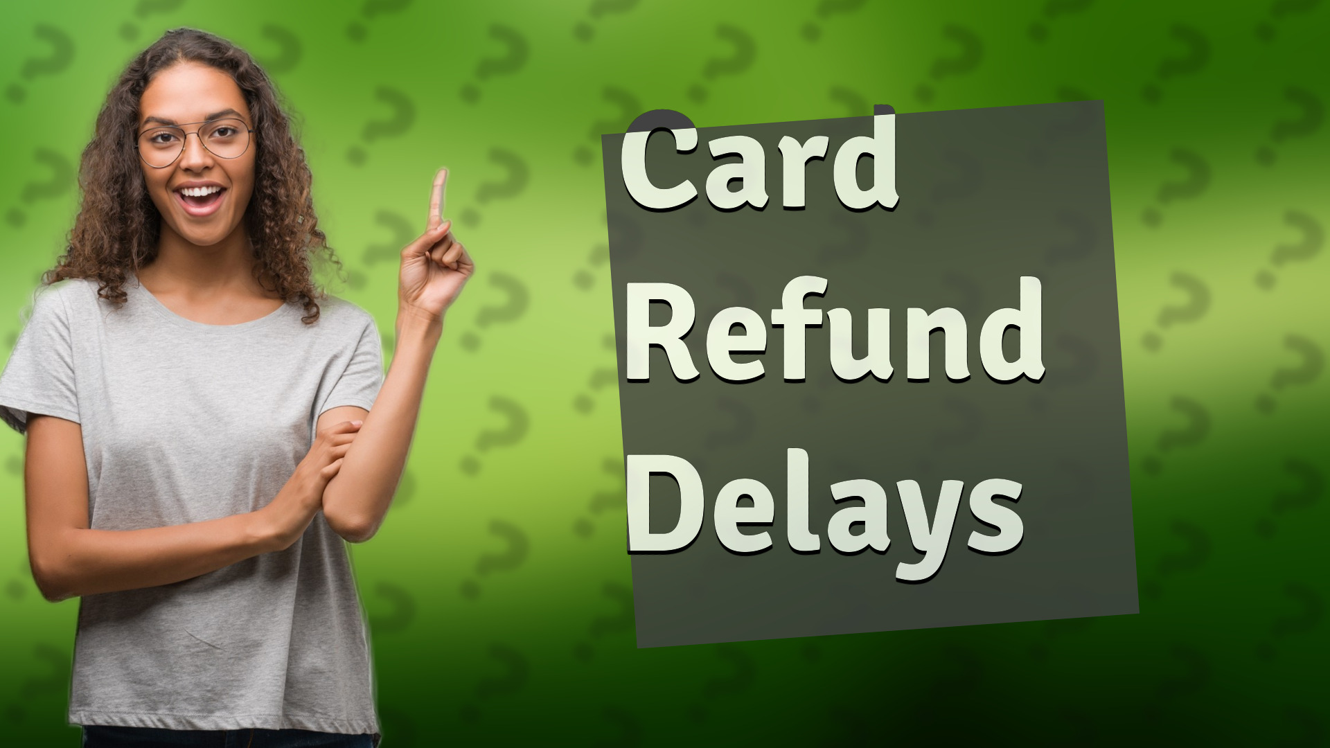 Card Refund Delays