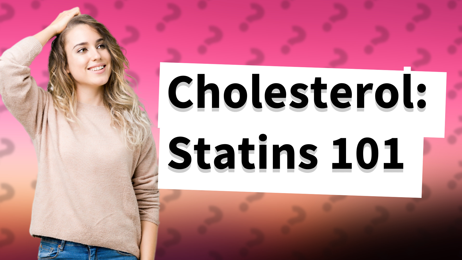 Cholesterol: Statins 101