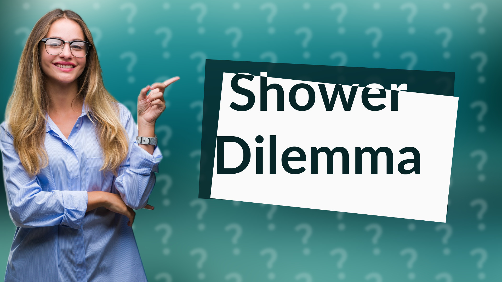 Shower Dilemma