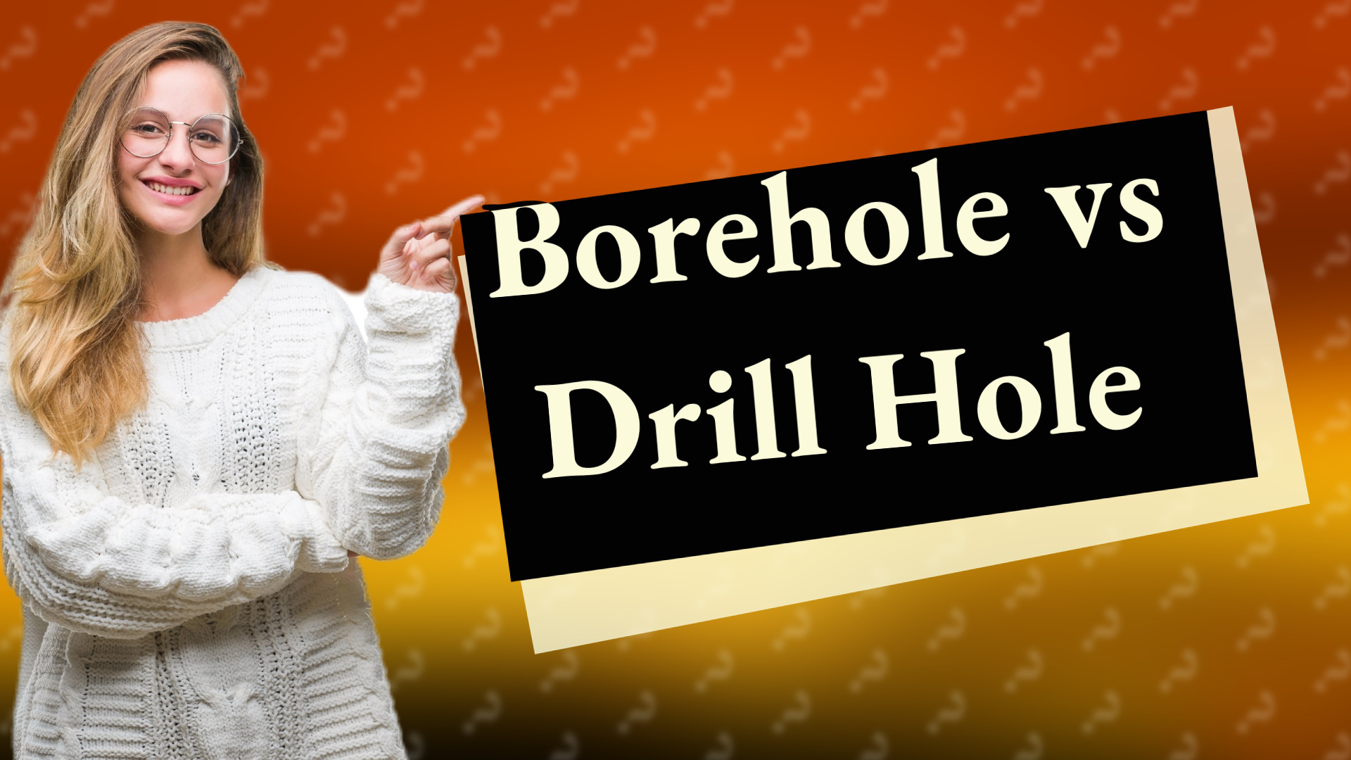 Borehole vs Drill Hole