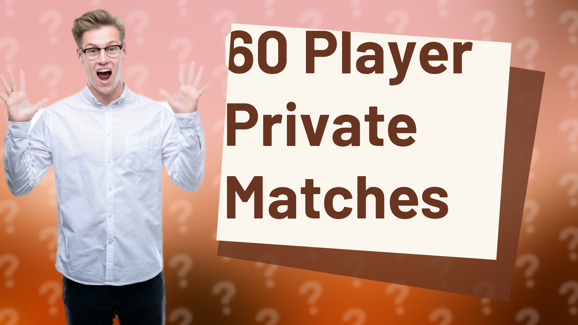 60 Player Private Matches