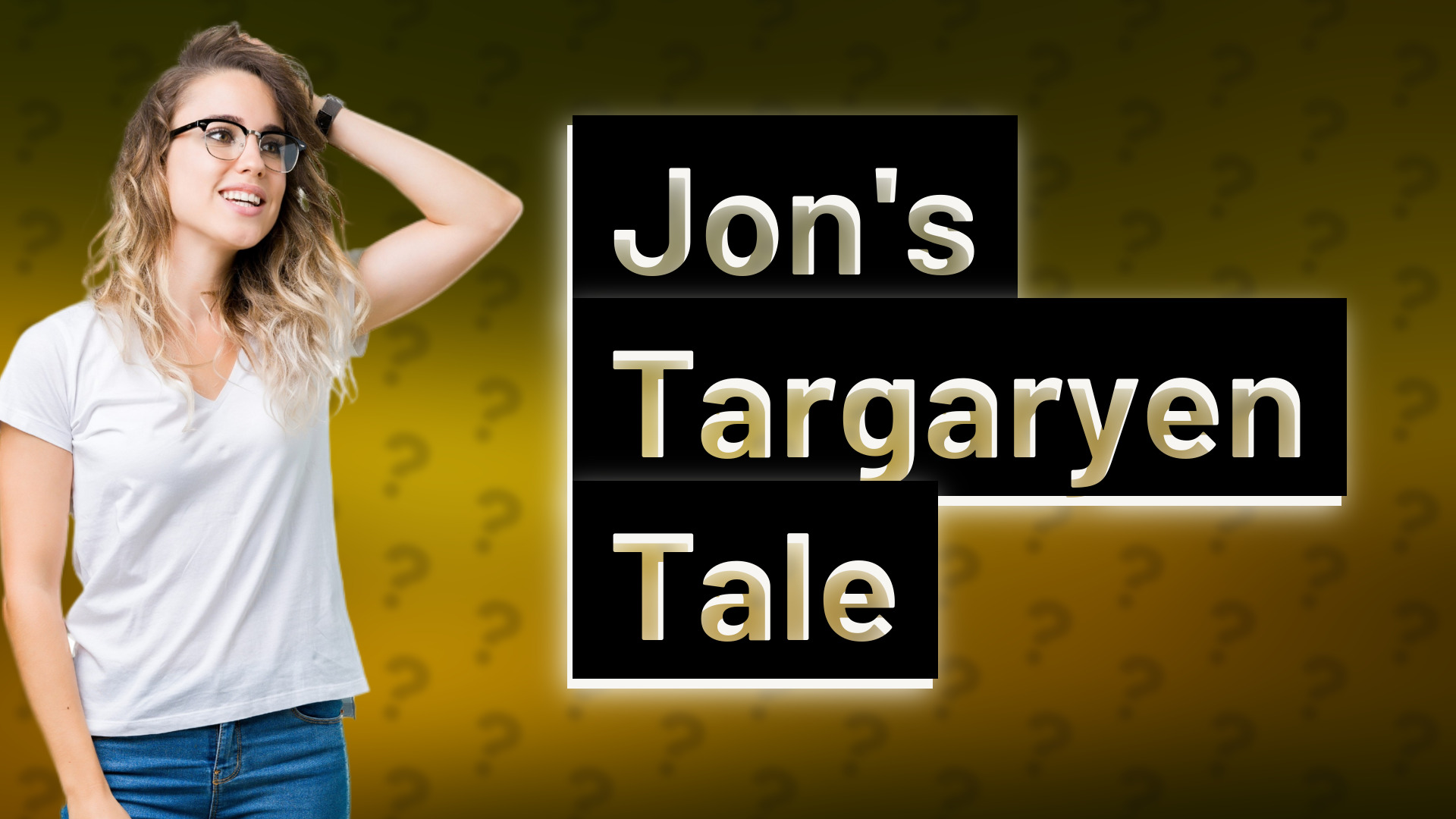 Jon's Targaryen Tale
