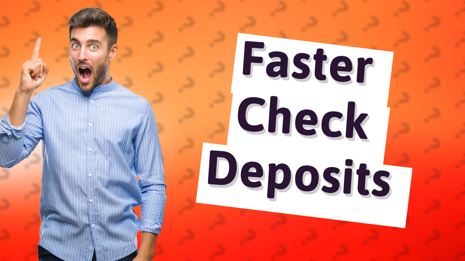 Faster Check Deposits