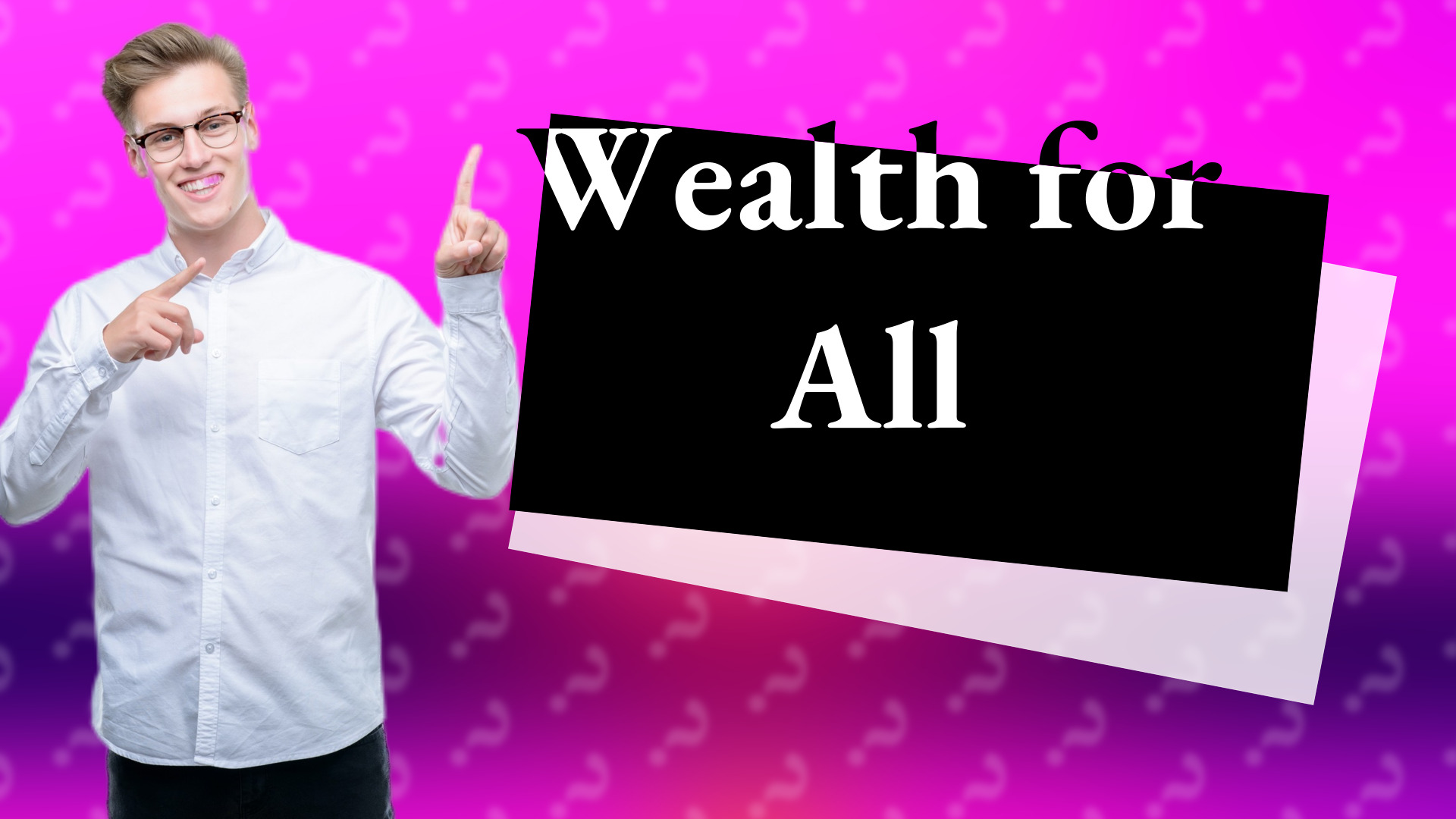 Wealth for All