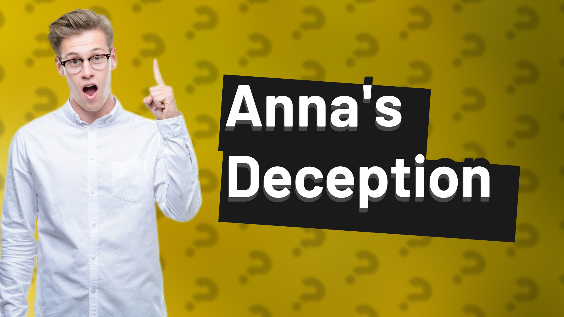 Anna's Deception