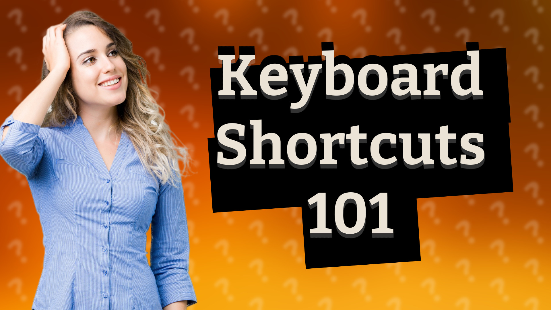 Keyboard Shortcuts 101