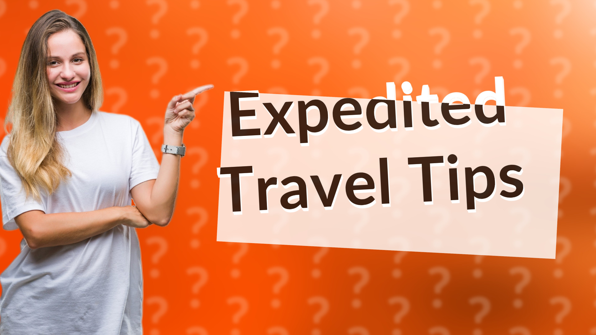 Expedited Travel Tips