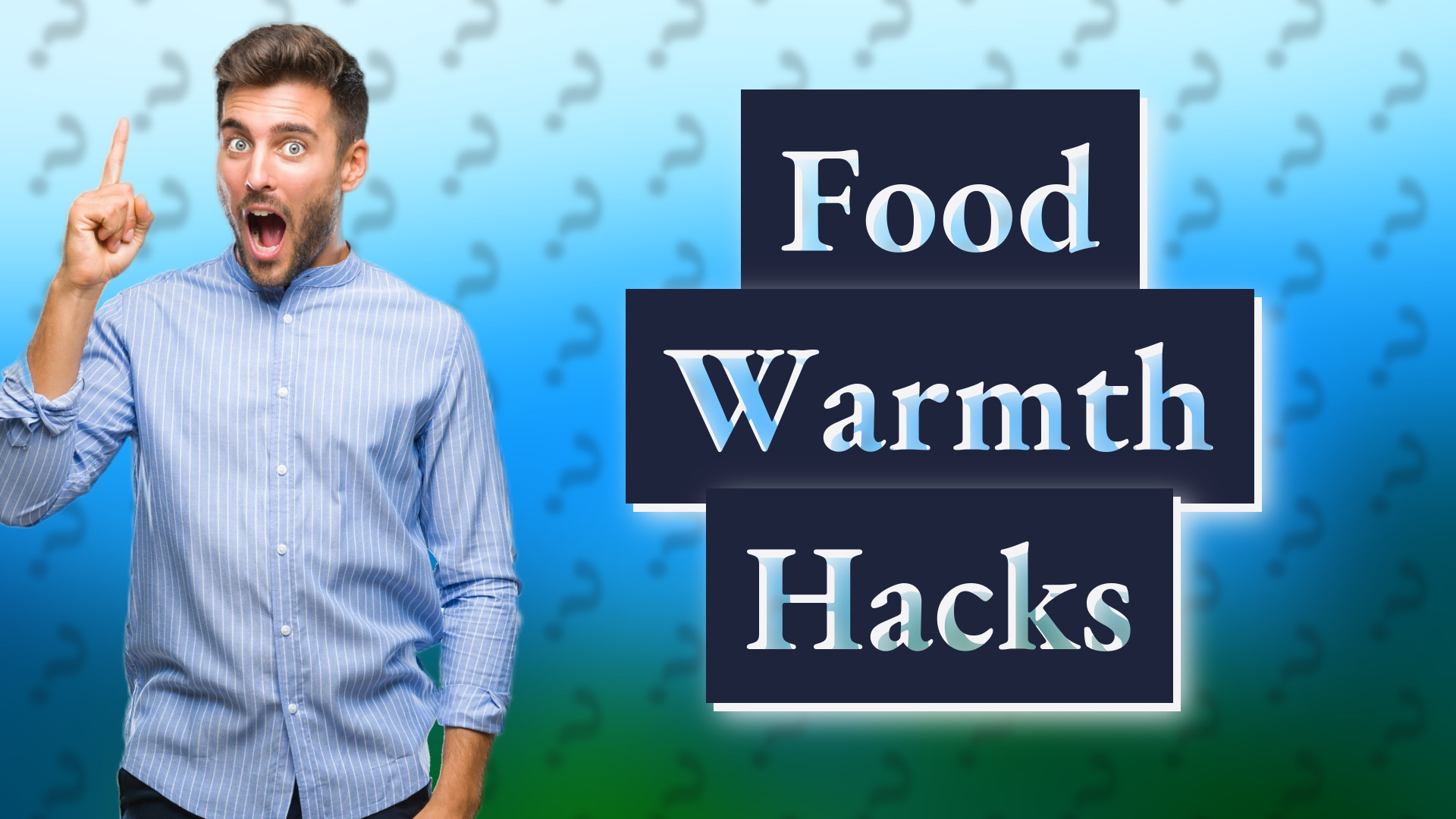 Food Warmth Hacks