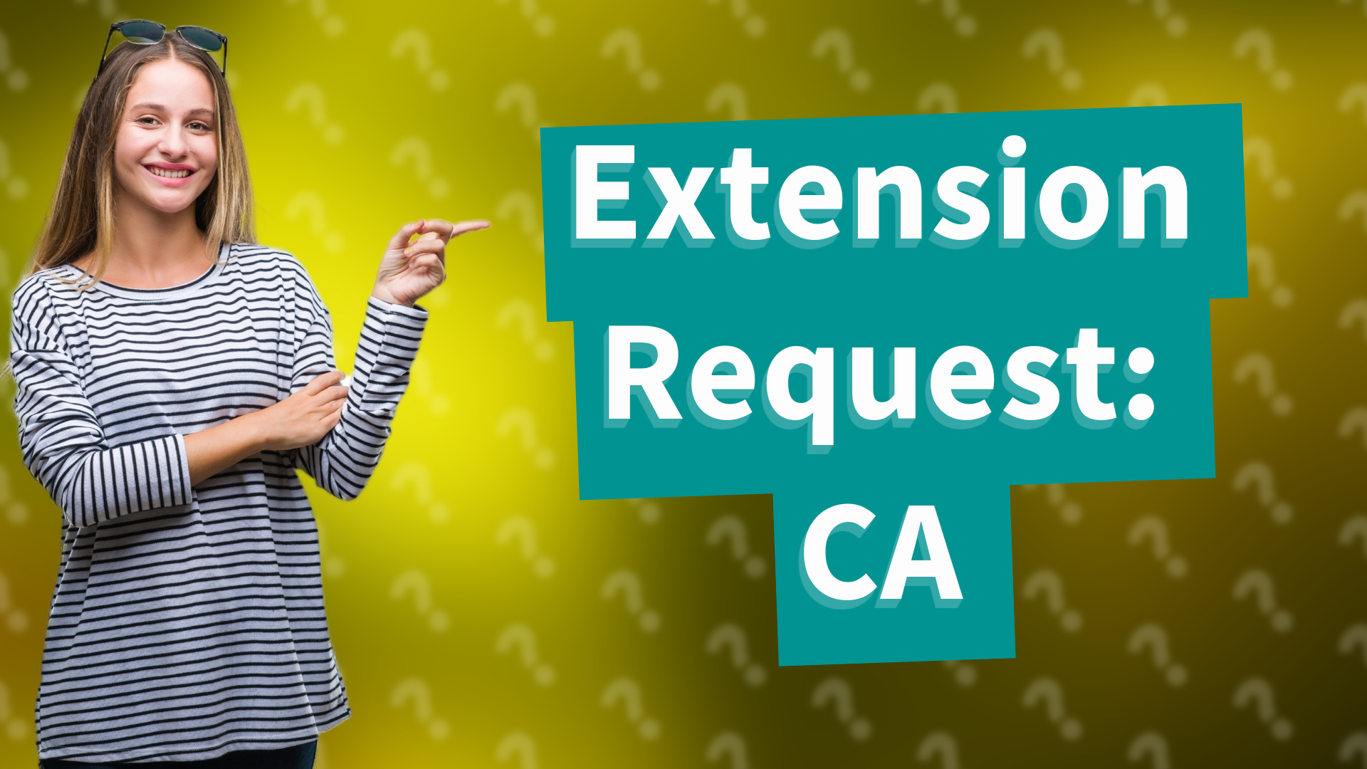Extension Request: CA