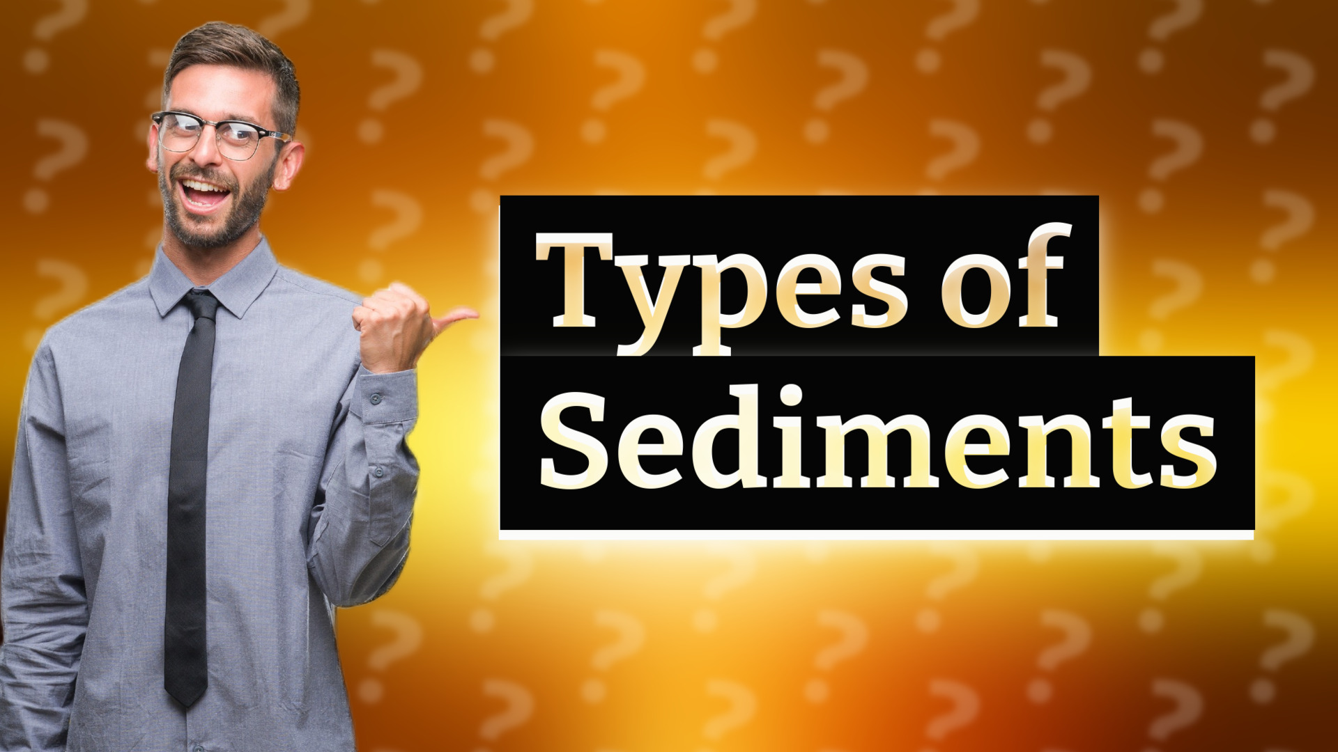 Types of Sediments
