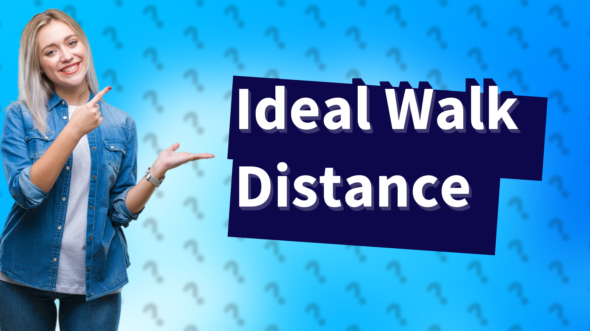 Ideal Walk Distance