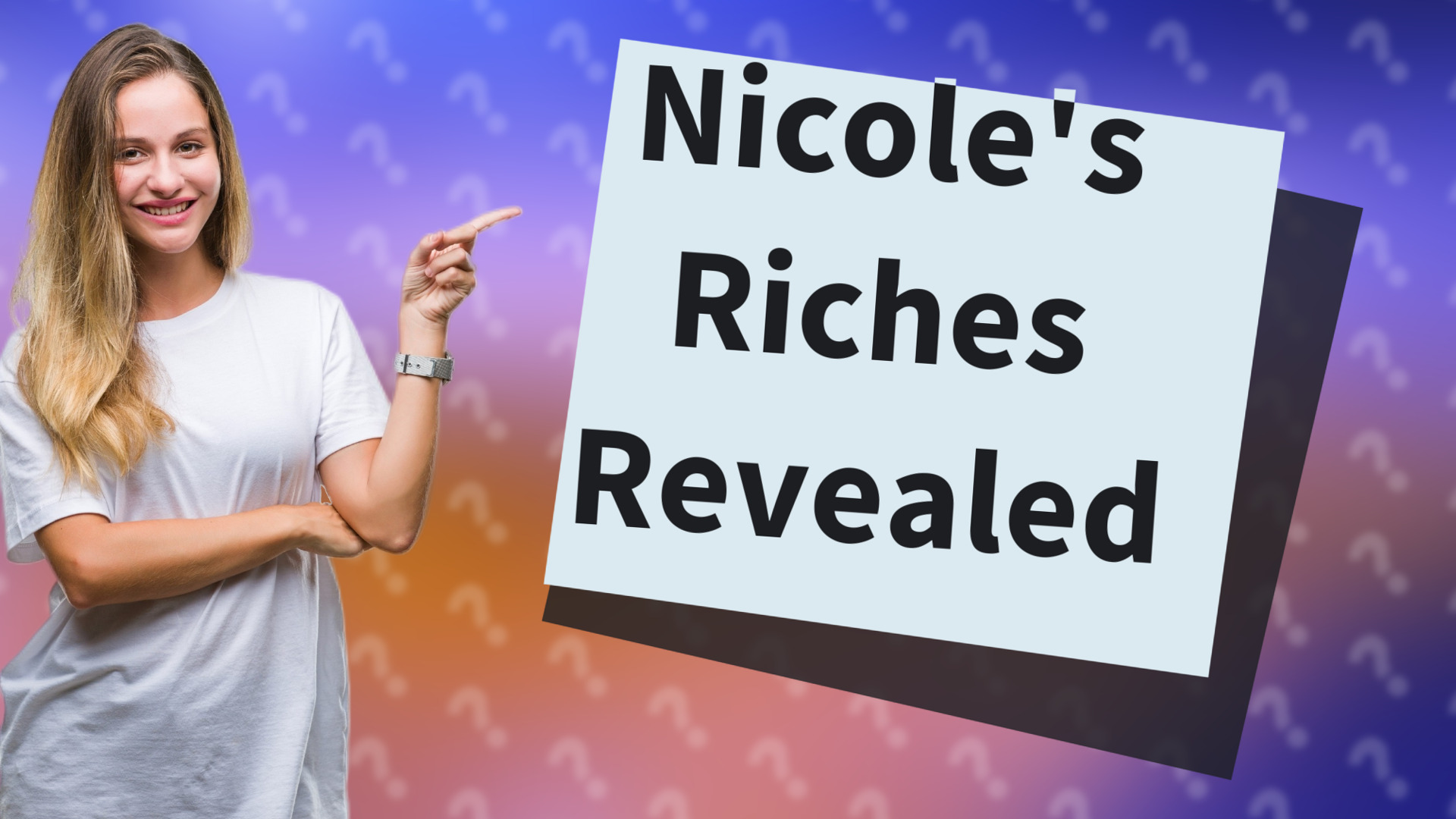 Nicole's Riches Revealed