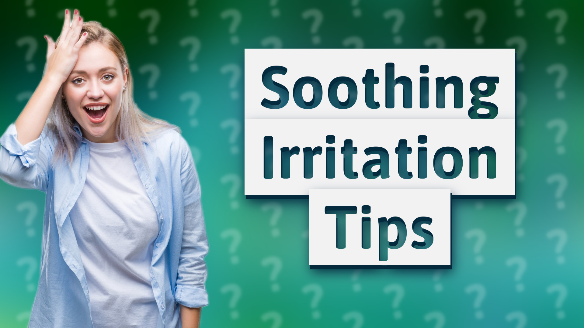 Soothing Irritation Tips