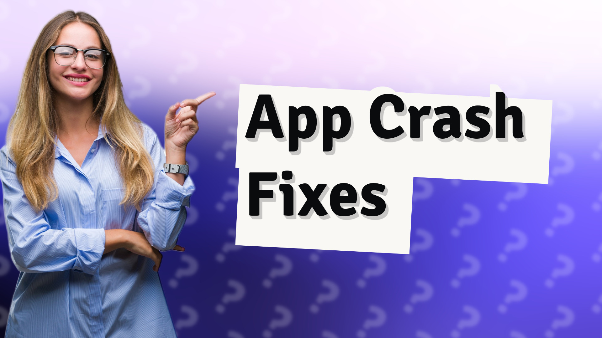App Crash Fixes
