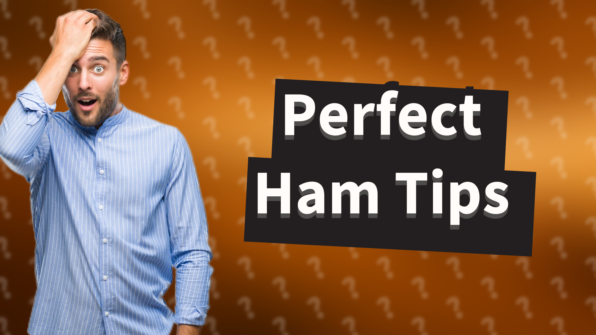 Perfect Ham Tips