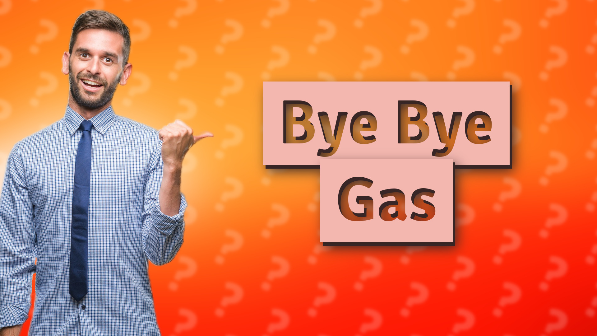 Bye Bye Gas
