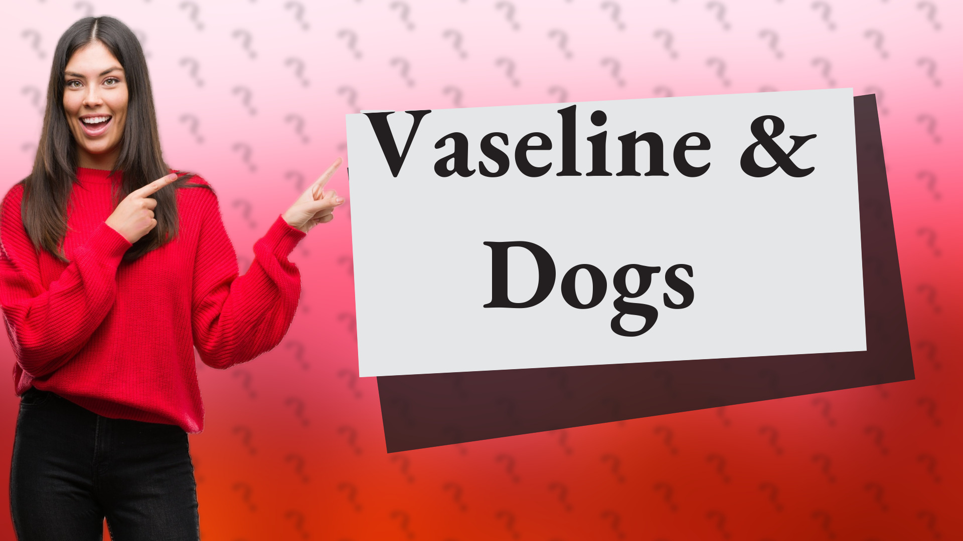 Vaseline & Dogs