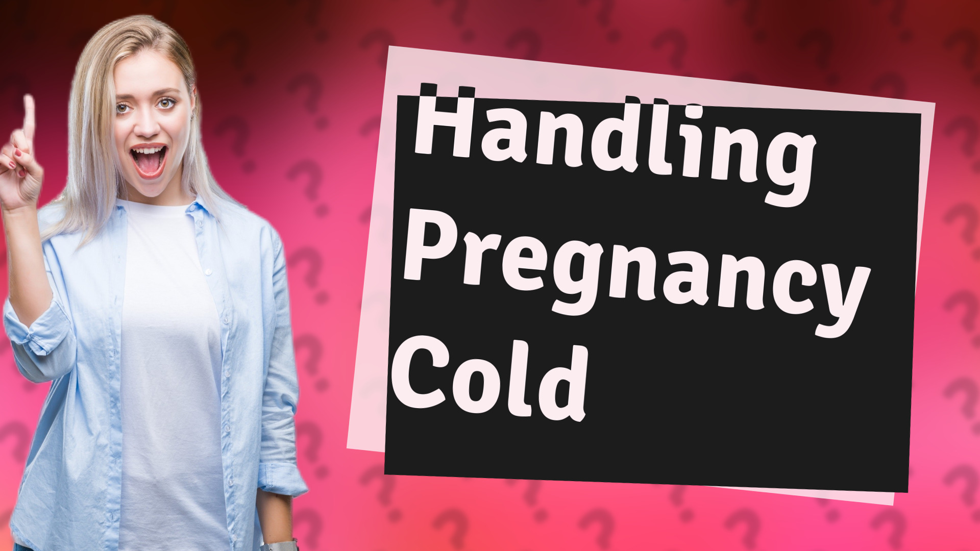Handling Pregnancy Cold