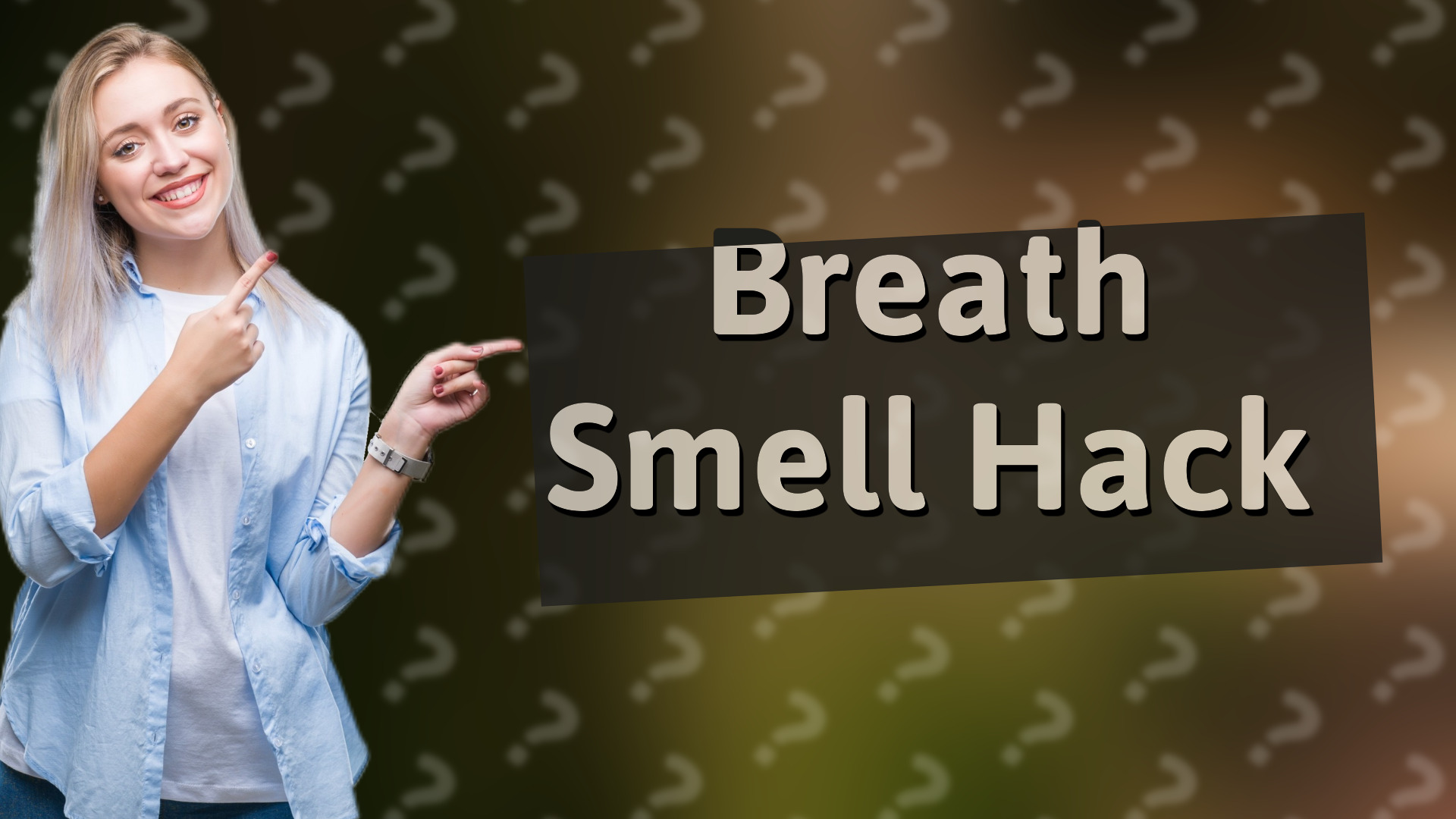 Breath Smell Hack