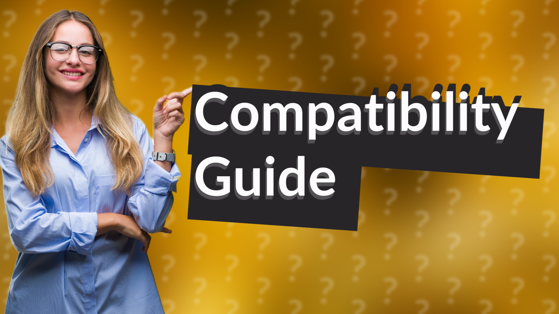 Compatibility Guide