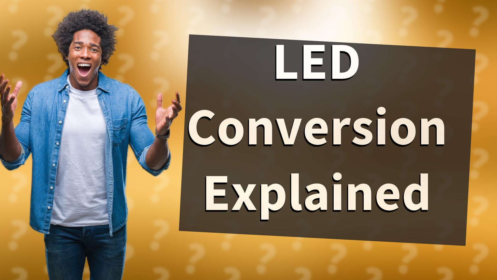 LED Conversion Explained