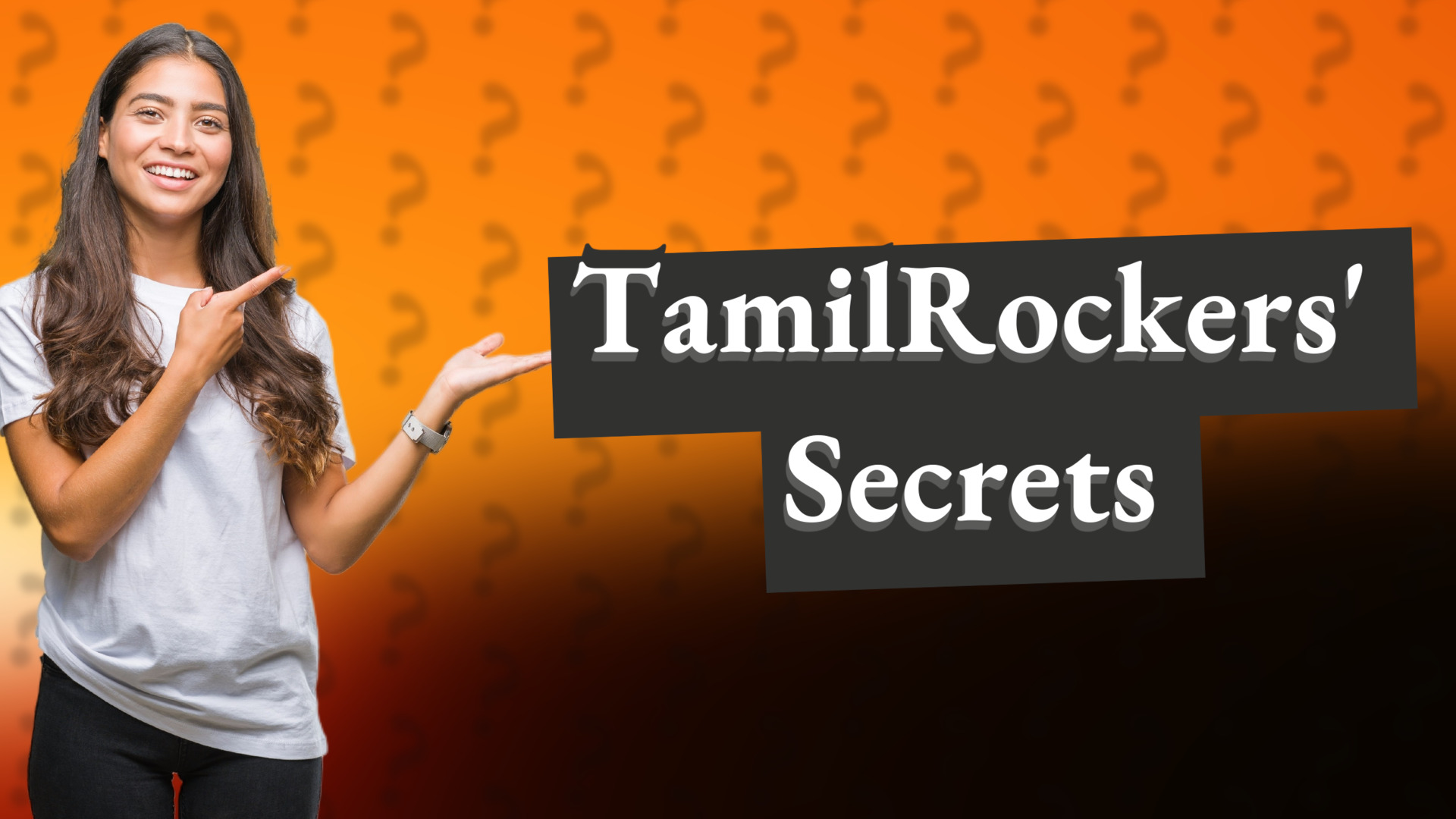 TamilRockers' Secrets