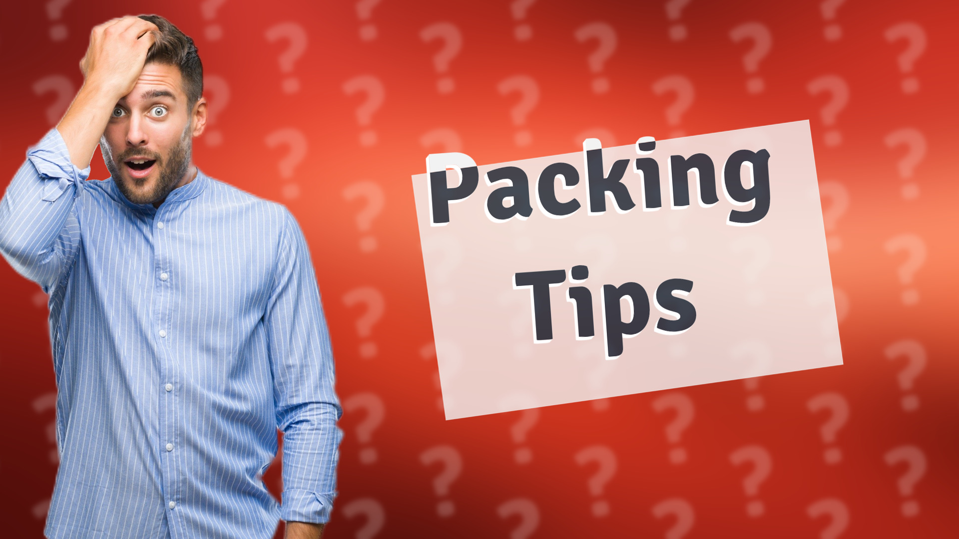 Packing Tips