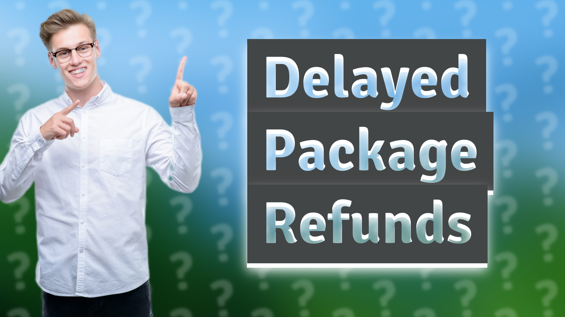 Delayed Package Refunds