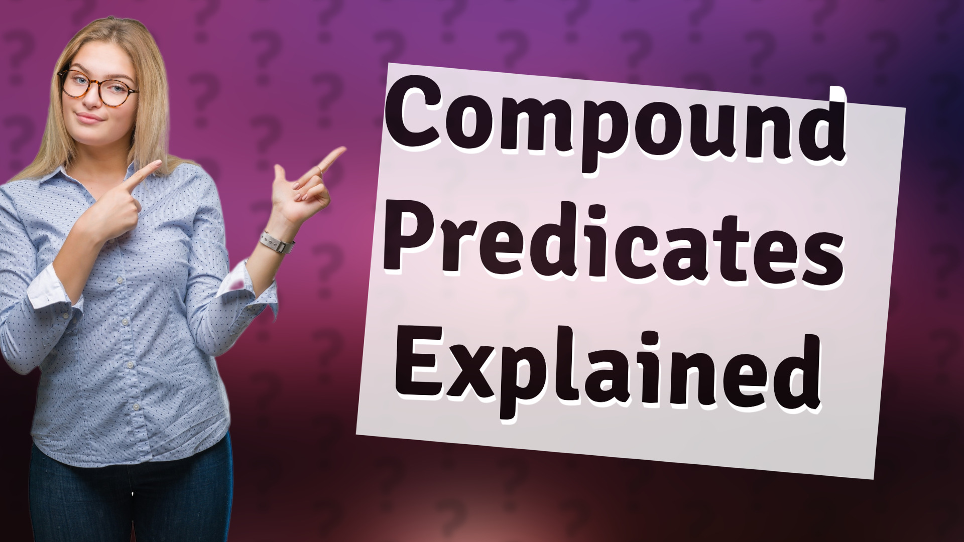 Compound Predicates Explained